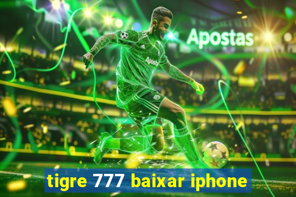 tigre 777 baixar iphone